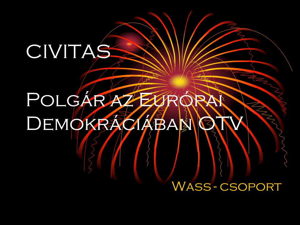 CIVITAS Polgár az Európai Demokráciában OTV Wass - csoport