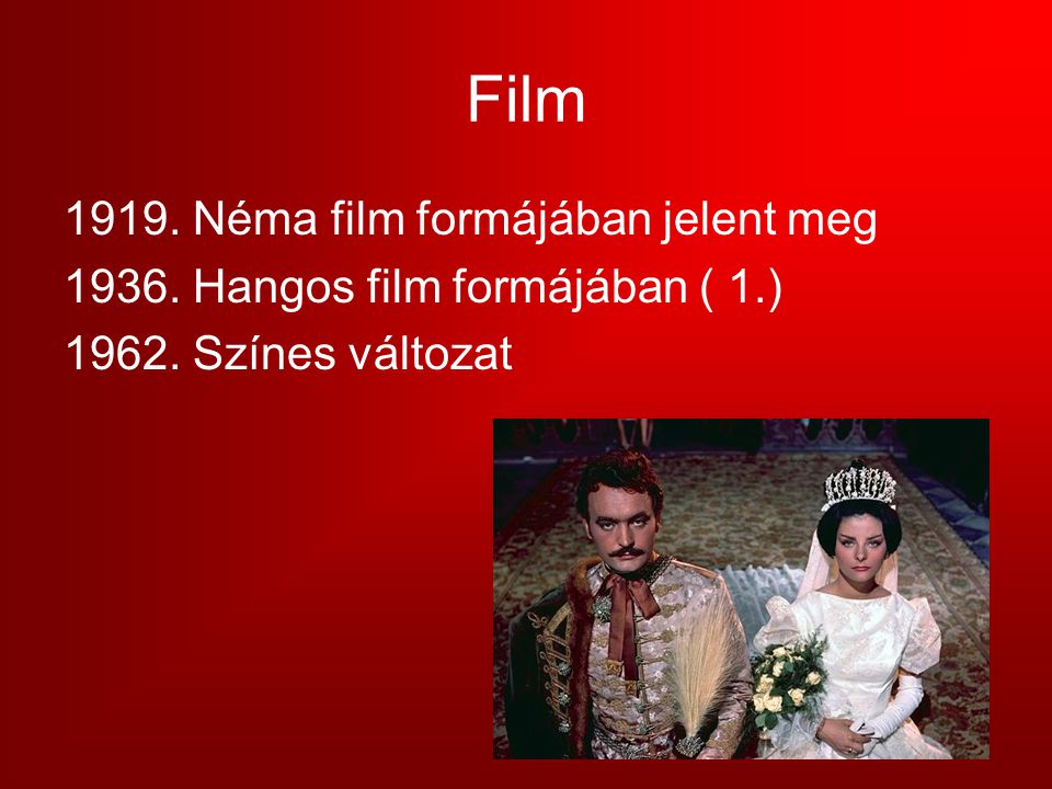 Film Néma film formájában jelent meg Hangos film formájában ( 1.) Színes változat