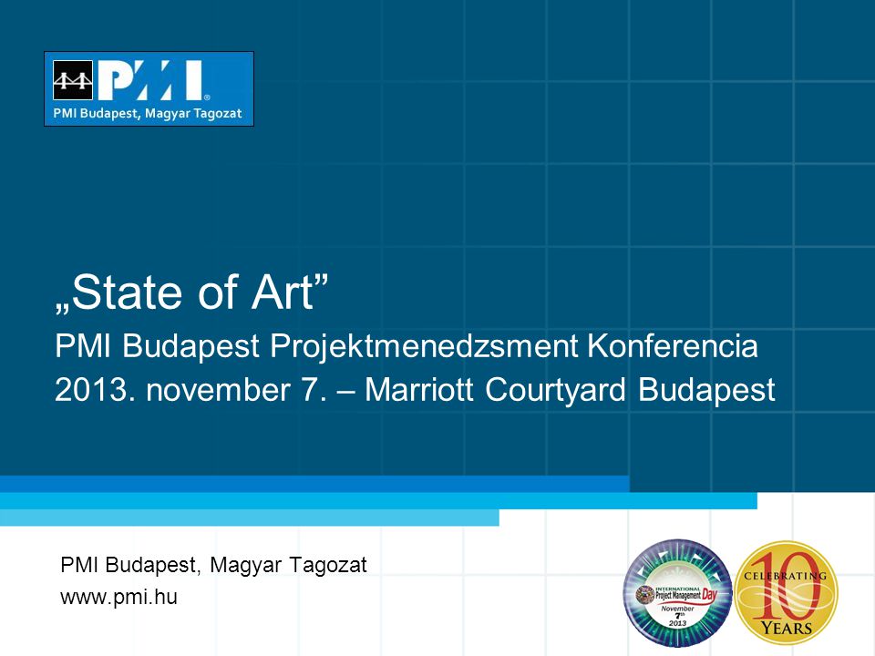 „State of Art PMI Budapest Projektmenedzsment Konferencia 2013.