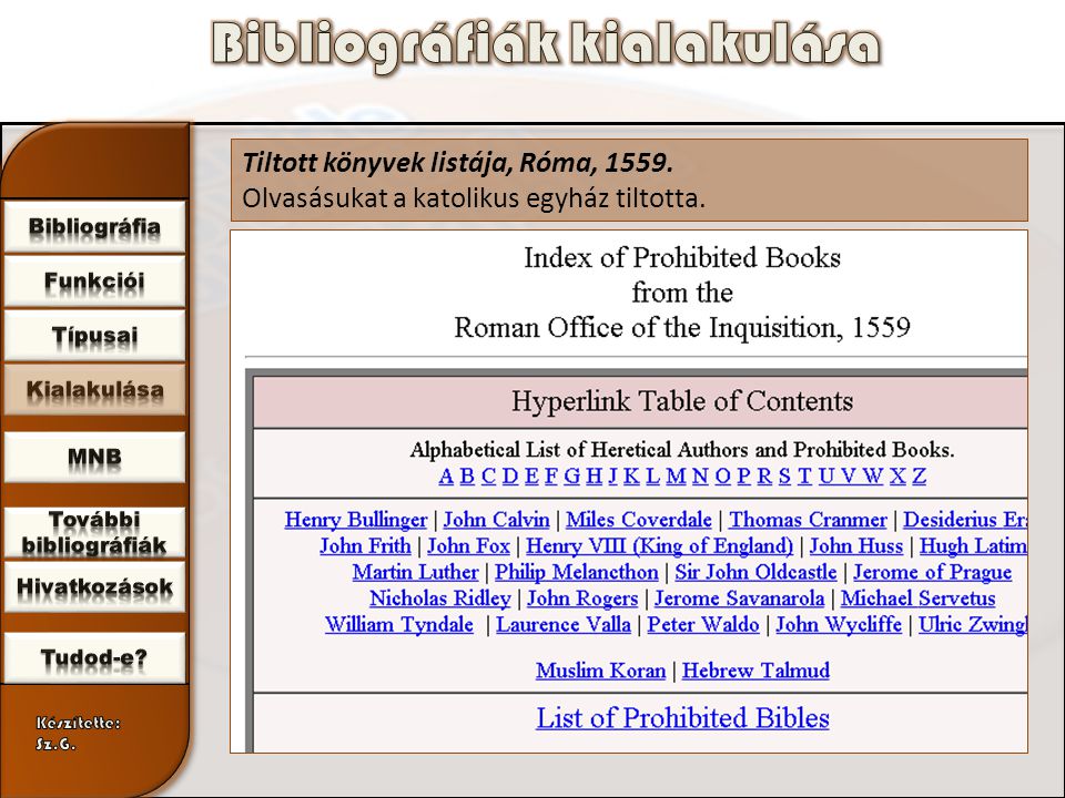 Tiltott könyvek listája, Róma, Olvasásukat a katolikus egyház tiltotta.