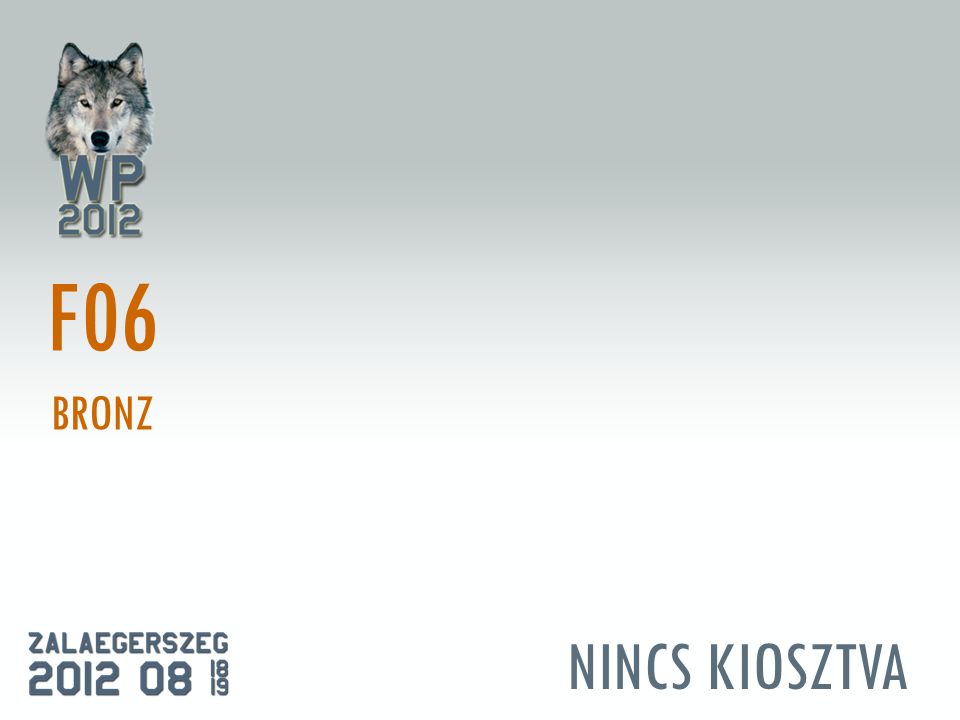 NINCS KIOSZTVA F06 BRONZ