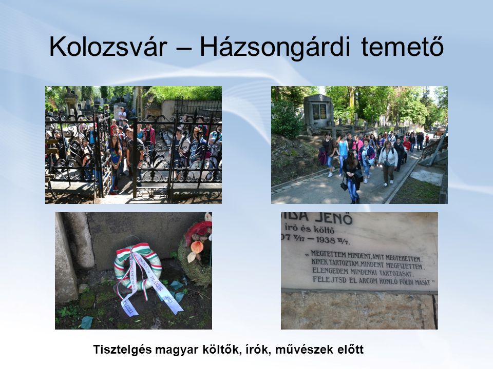 Kolozsvár – Házsongárdi temető Tisztelgés magyar költők, írók, művészek előtt