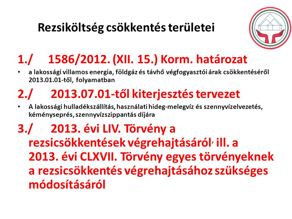 Rezsiköltség csökkentés területei 1./ 1586/2012. (XII.