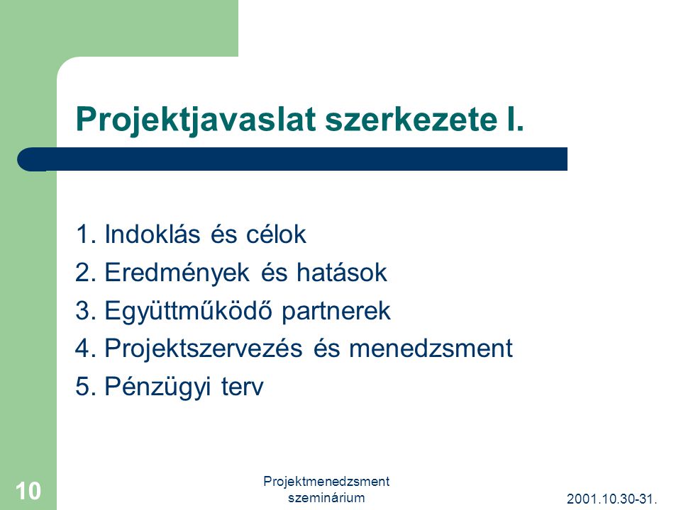 Projektmenedzsment szeminárium 10 Projektjavaslat szerkezete I.