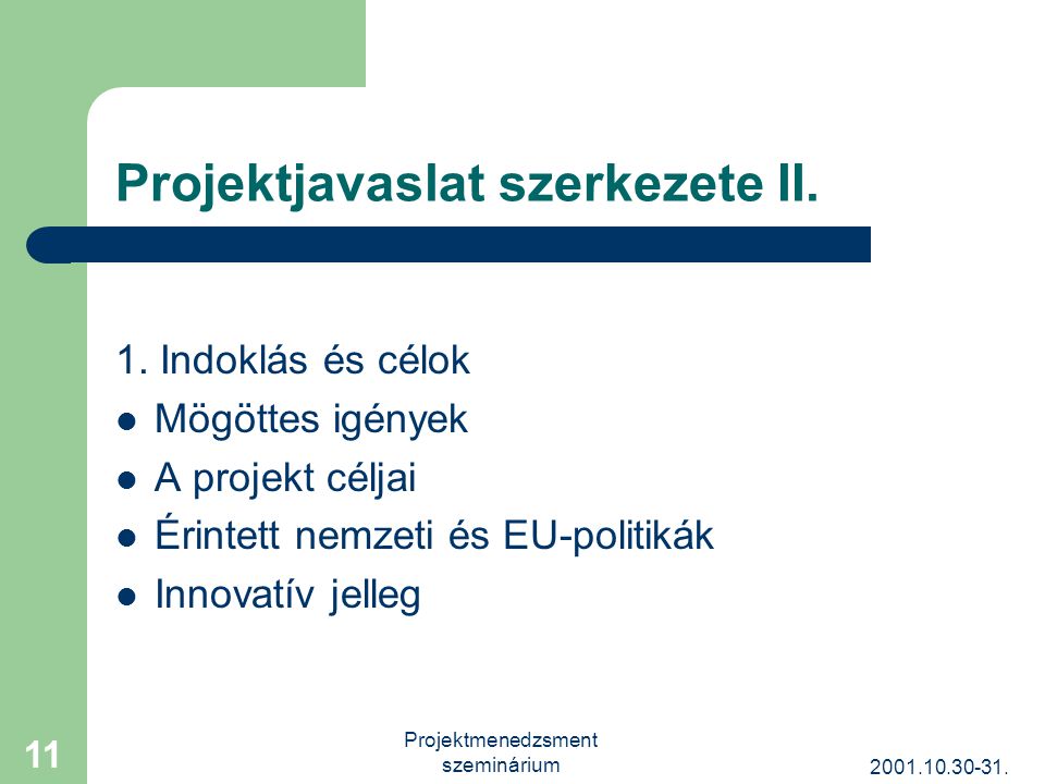 Projektmenedzsment szeminárium 11 Projektjavaslat szerkezete II.