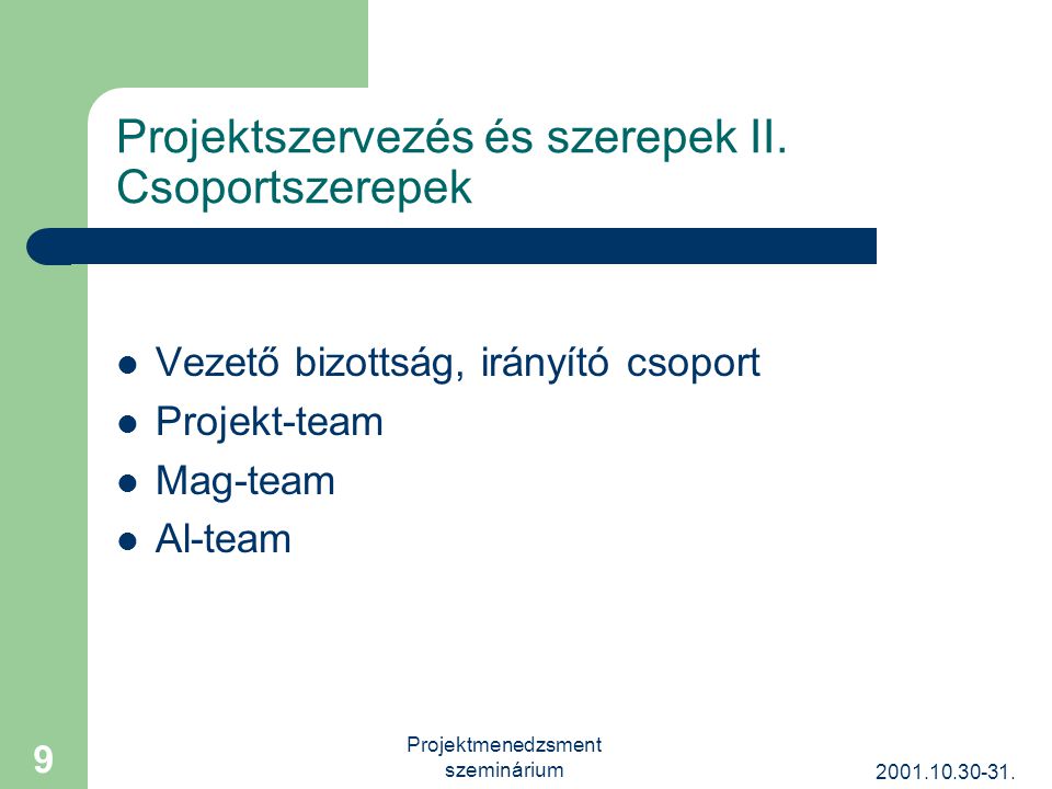 Projektmenedzsment szeminárium 9 Projektszervezés és szerepek II.
