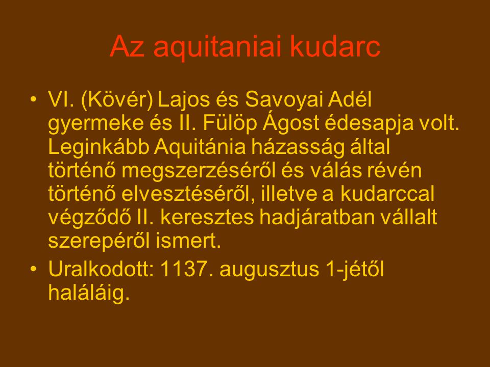 Az aquitaniai kudarc VI. (Kövér) Lajos és Savoyai Adél gyermeke és II.