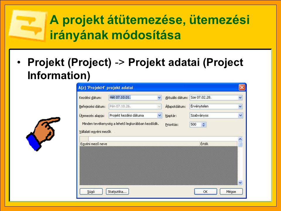 A projekt átütemezése, ütemezési irányának módosítása Projekt (Project) -> Projekt adatai (Project Information)