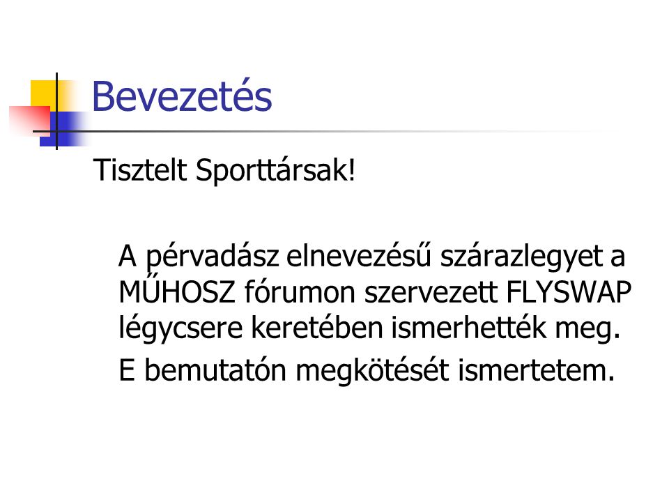 Bevezetés Tisztelt Sporttársak.