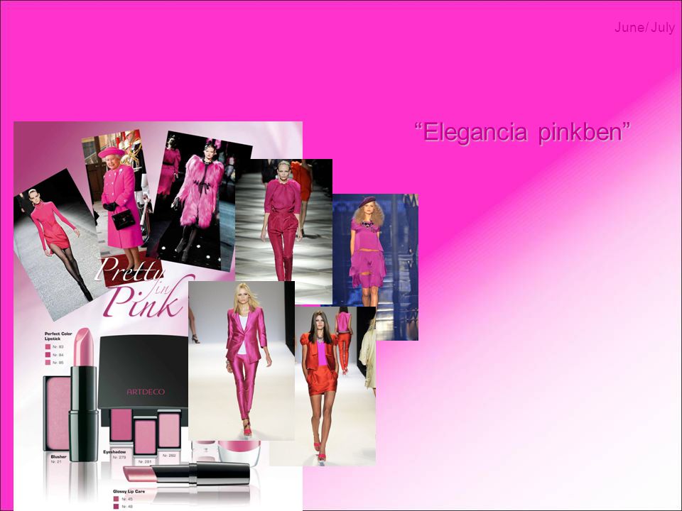 Elegancia pinkben June/ July