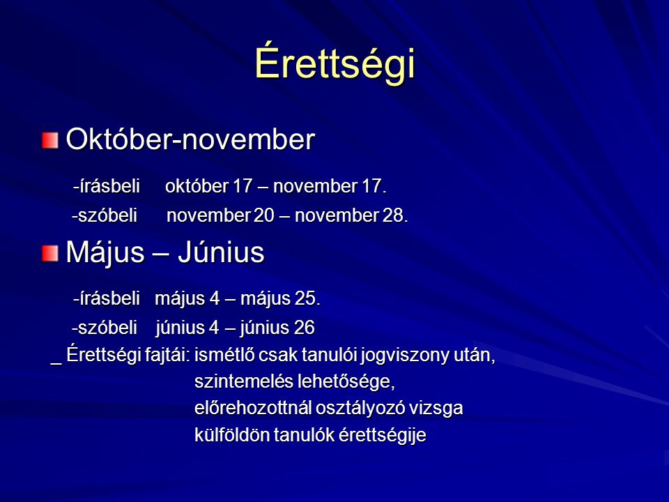 Érettségi Október-november -írásbeli október 17 – november 17.