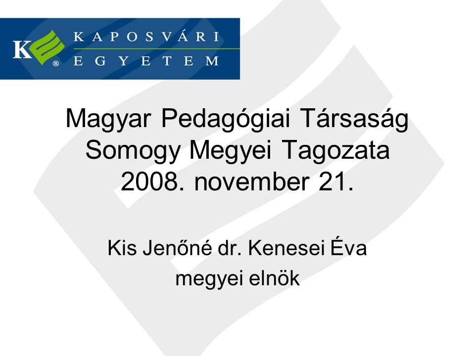 Magyar Pedagógiai Társaság Somogy Megyei Tagozata 2008.