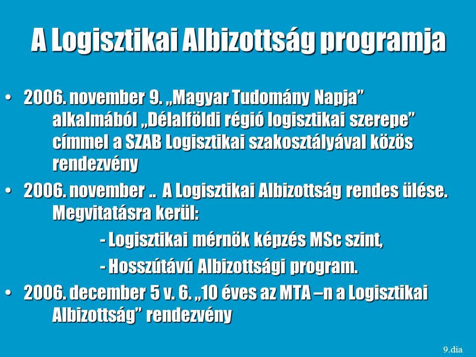 A Logisztikai Albizottság programja november 9.