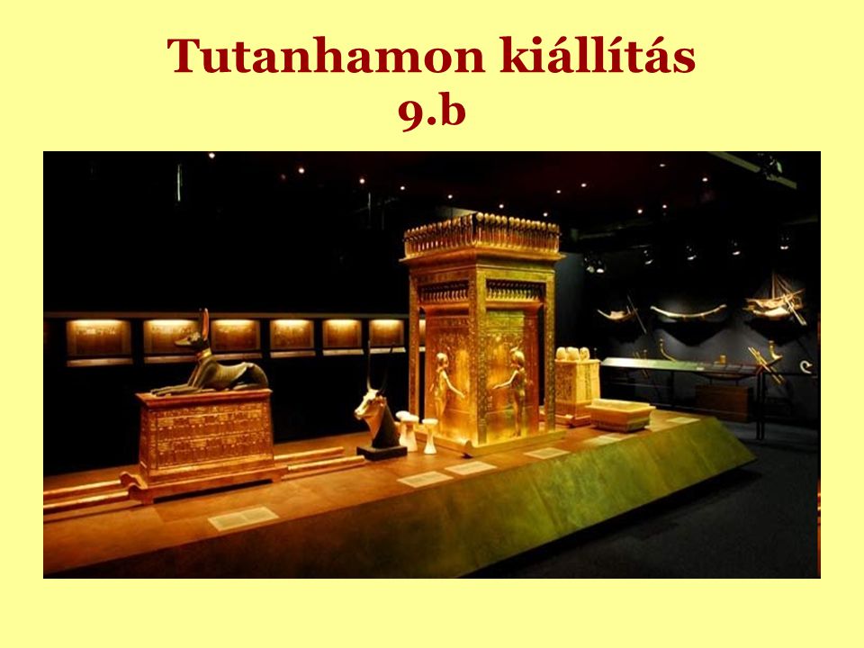 Tutanhamon kiállítás 9.b