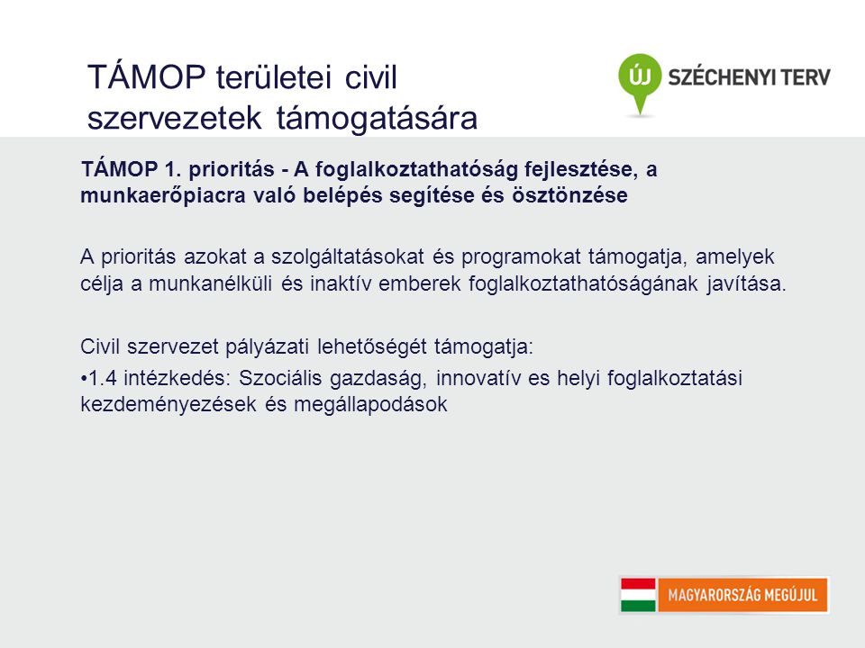 TÁMOP területei civil szervezetek támogatására TÁMOP 1.