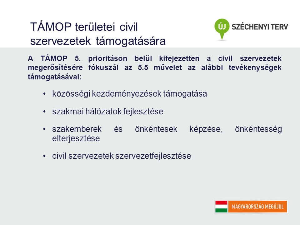 TÁMOP területei civil szervezetek támogatására A TÁMOP 5.