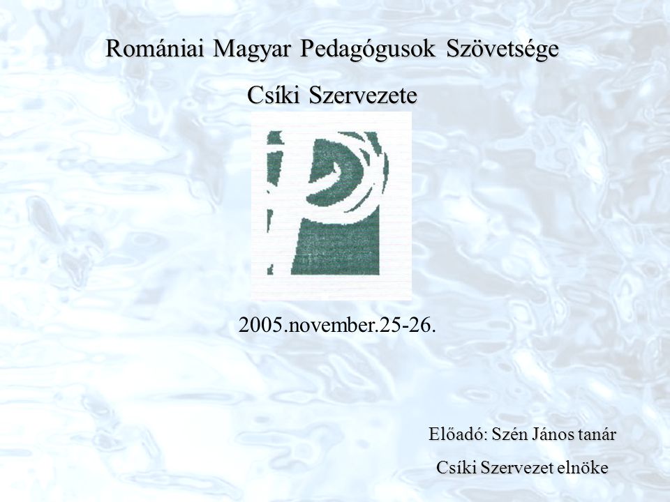 Romániai Magyar Pedagógusok Szövetsége Csíki Szervezete 2005.november
