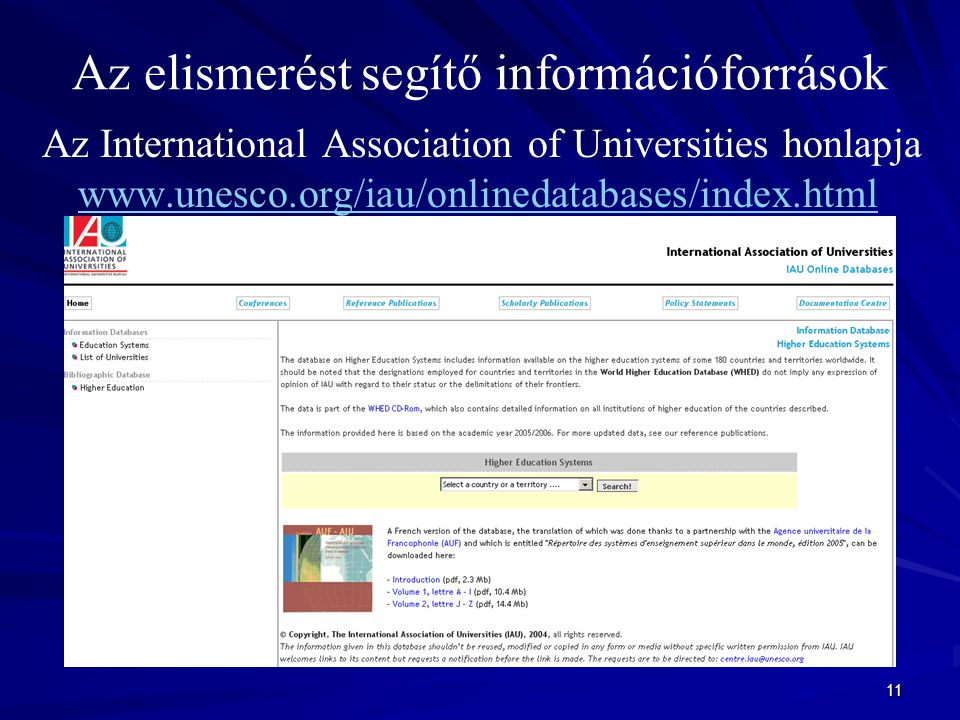 11 Az elismerést segítő információforrások Az International Association of Universities honlapja