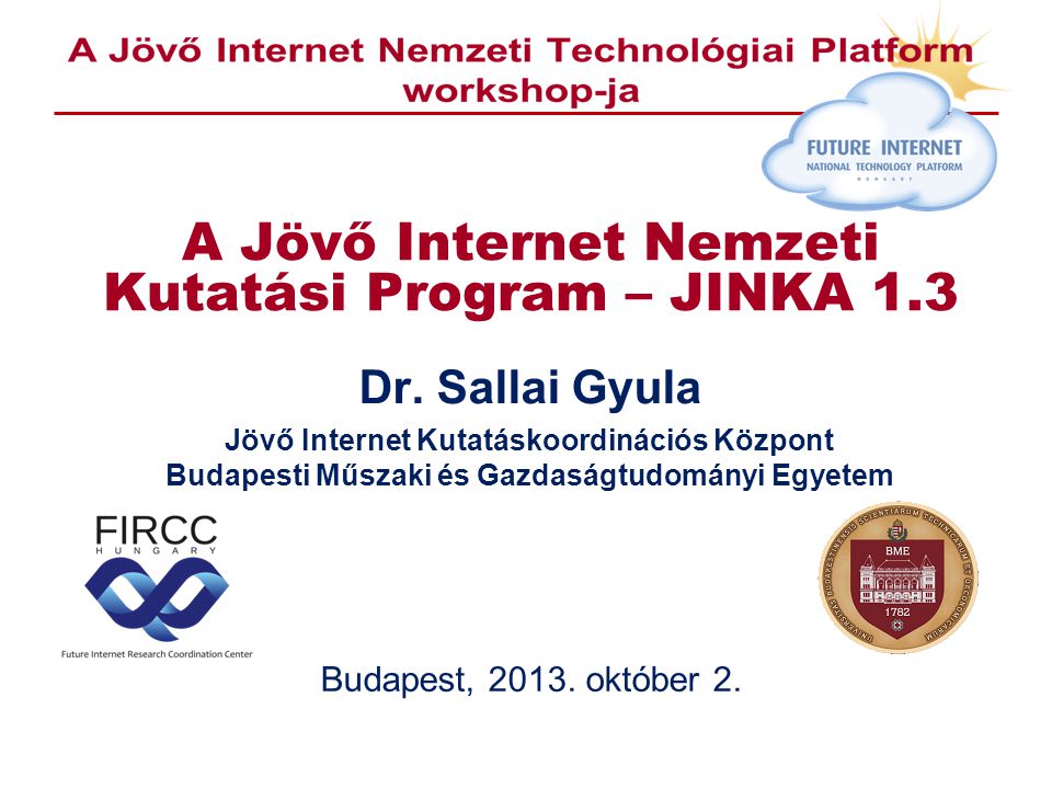 A Jövő Internet Nemzeti Kutatási Program – JINKA 1.3 Dr.