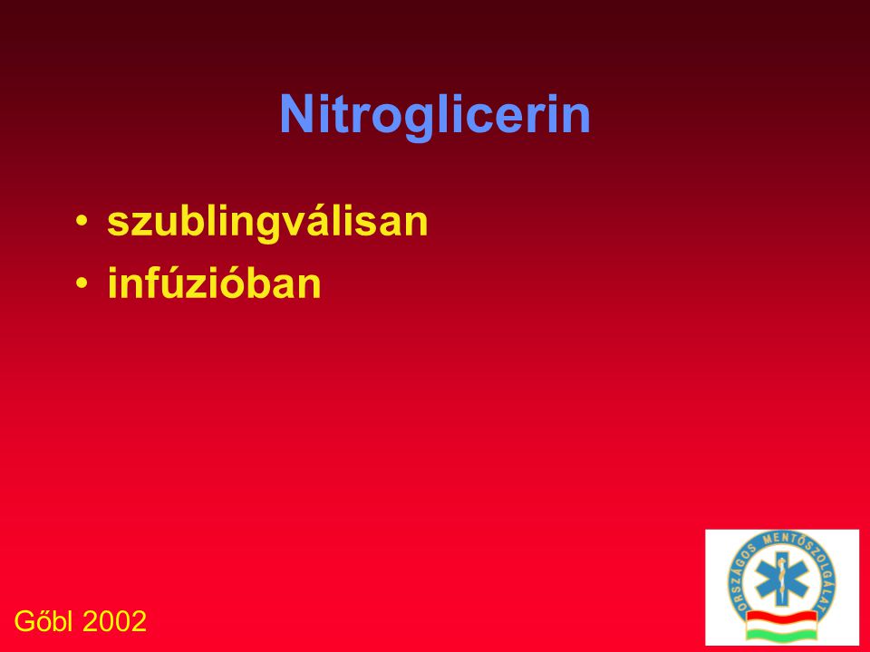 Gőbl 2002 Nitroglicerin szublingválisan infúzióban