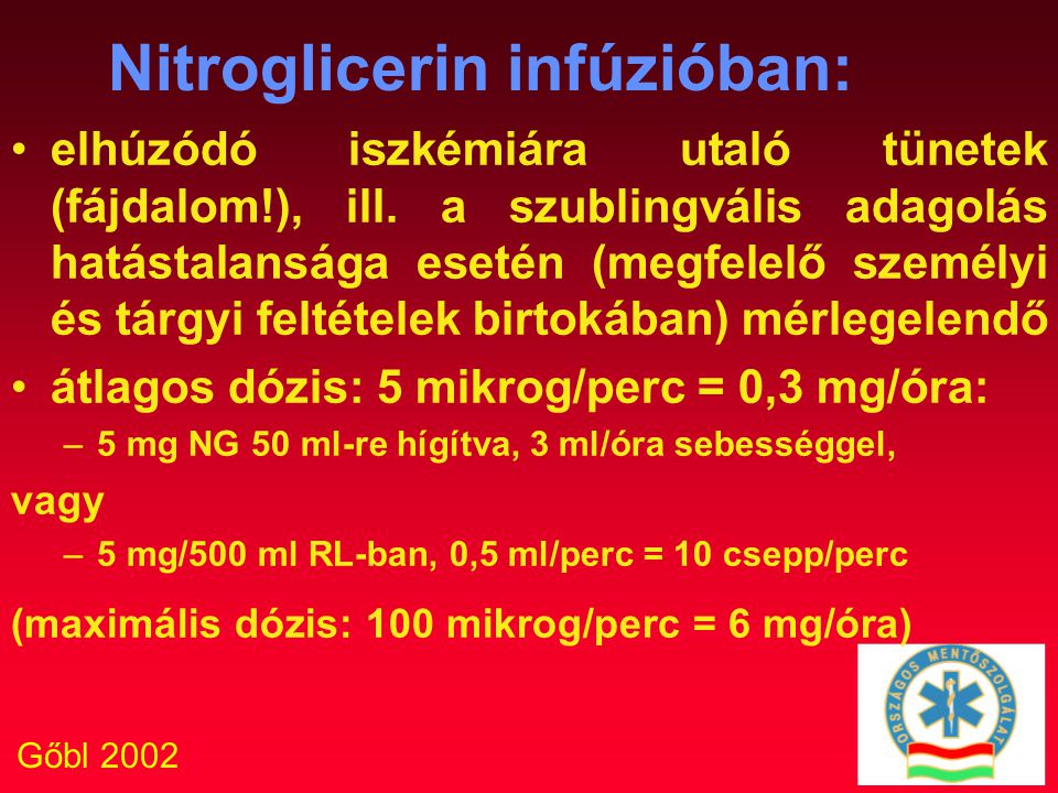 Gőbl 2002 Nitroglicerin infúzióban: elhúzódó iszkémiára utaló tünetek (fájdalom!), ill.