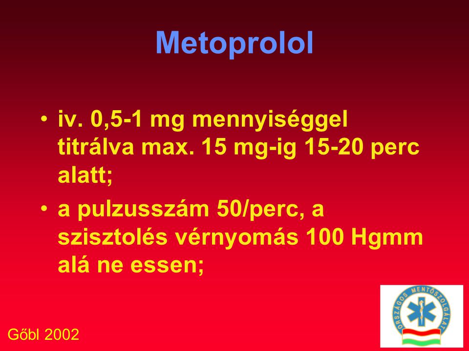 Gőbl 2002 Metoprolol iv. 0,5-1 mg mennyiséggel titrálva max.