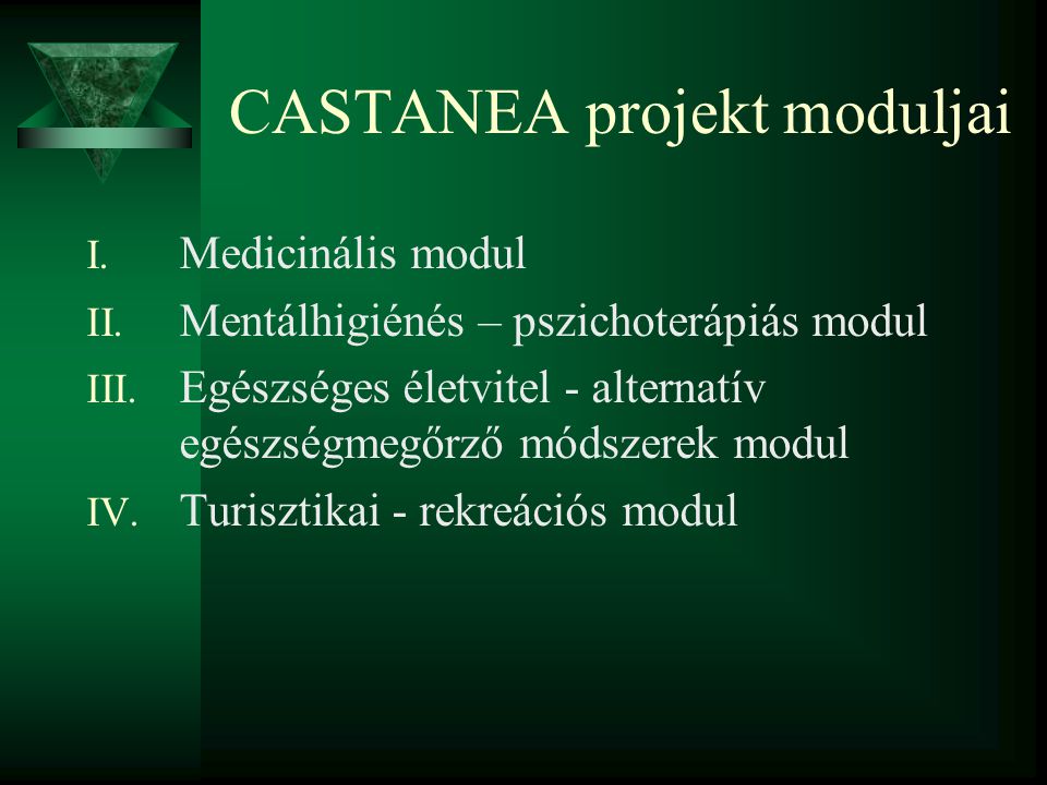 CASTANEA projekt moduljai I. Medicinális modul II.