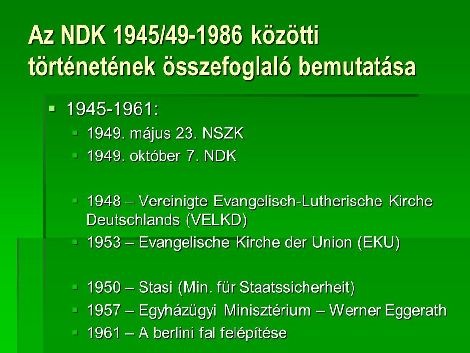 Az NDK 1945/ közötti történetének összefoglaló bemutatása  :  1949.