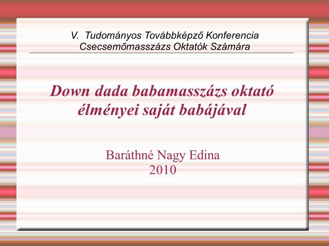 Down dada babamasszázs oktató élményei saját babájával Baráthné Nagy Edina 2010 V.