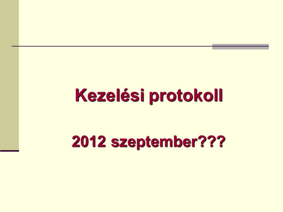 Kezelési protokoll 2012 szeptember