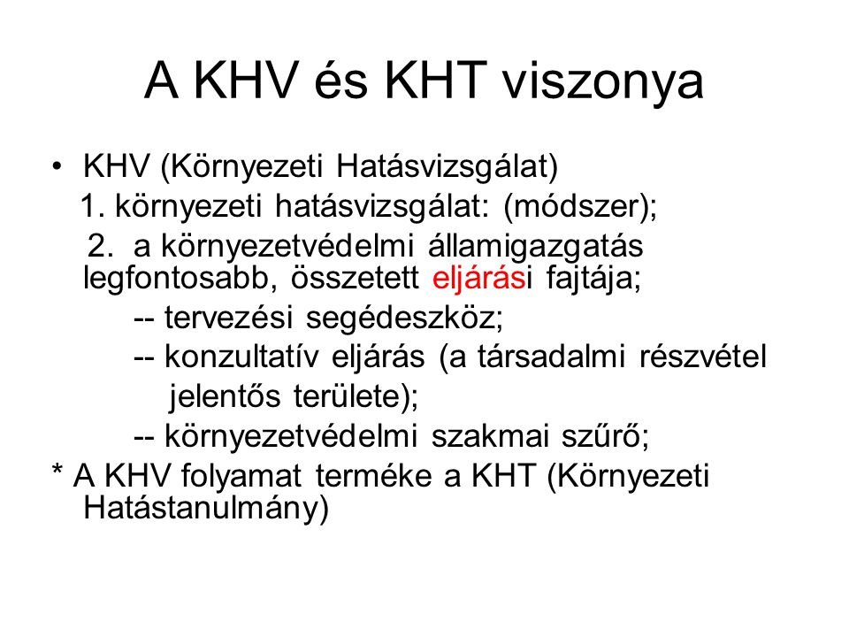 A KHV és KHT viszonya KHV (Környezeti Hatásvizsgálat) 1.
