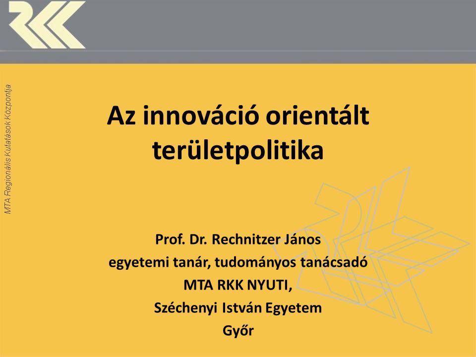 Az innováció orientált területpolitika Prof. Dr.