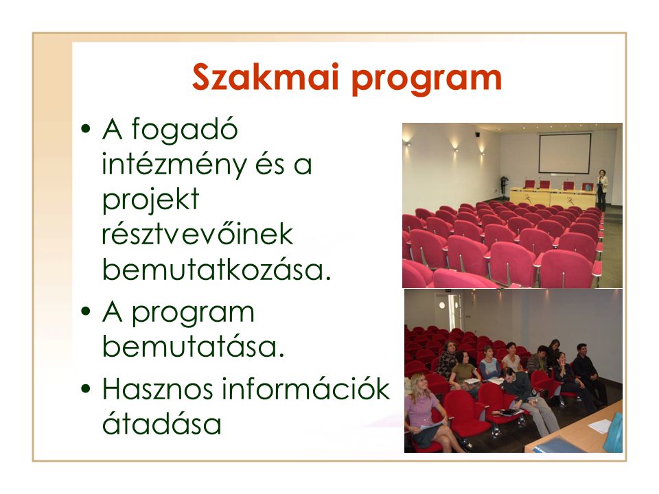 Szakmai program A fogadó intézmény és a projekt résztvevőinek bemutatkozása.