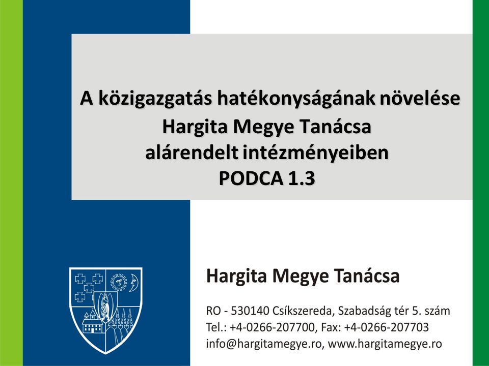 A közigazgatás hatékonyságának növelése Hargita Megye Tanácsa alárendelt intézményeiben PODCA 1.3