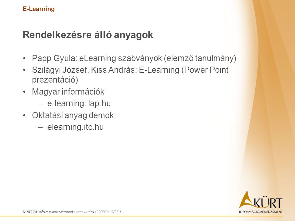 E-Learning KÜRT Zrt. Információmenedzsment   © 2007 KÜRT Zrt.