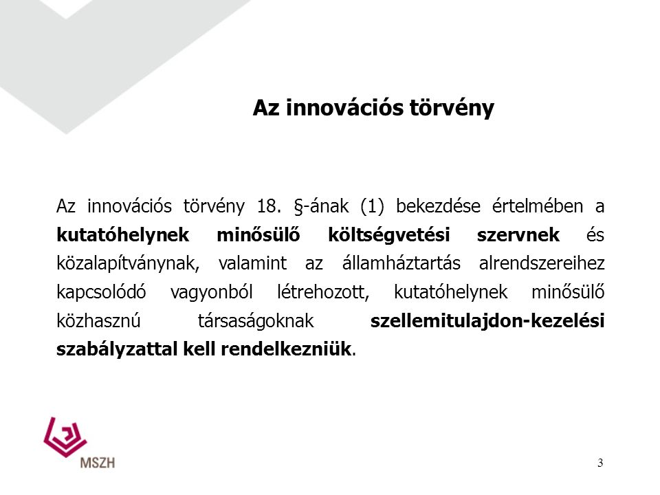 Az innovációs törvény Az innovációs törvény 18.