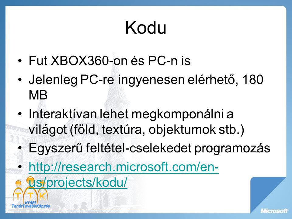 Kodu Fut XBOX360-on és PC-n is Jelenleg PC-re ingyenesen elérhető, 180 MB Interaktívan lehet megkomponálni a világot (föld, textúra, objektumok stb.) Egyszerű feltétel-cselekedet programozás   us/projects/kodu/  us/projects/kodu/