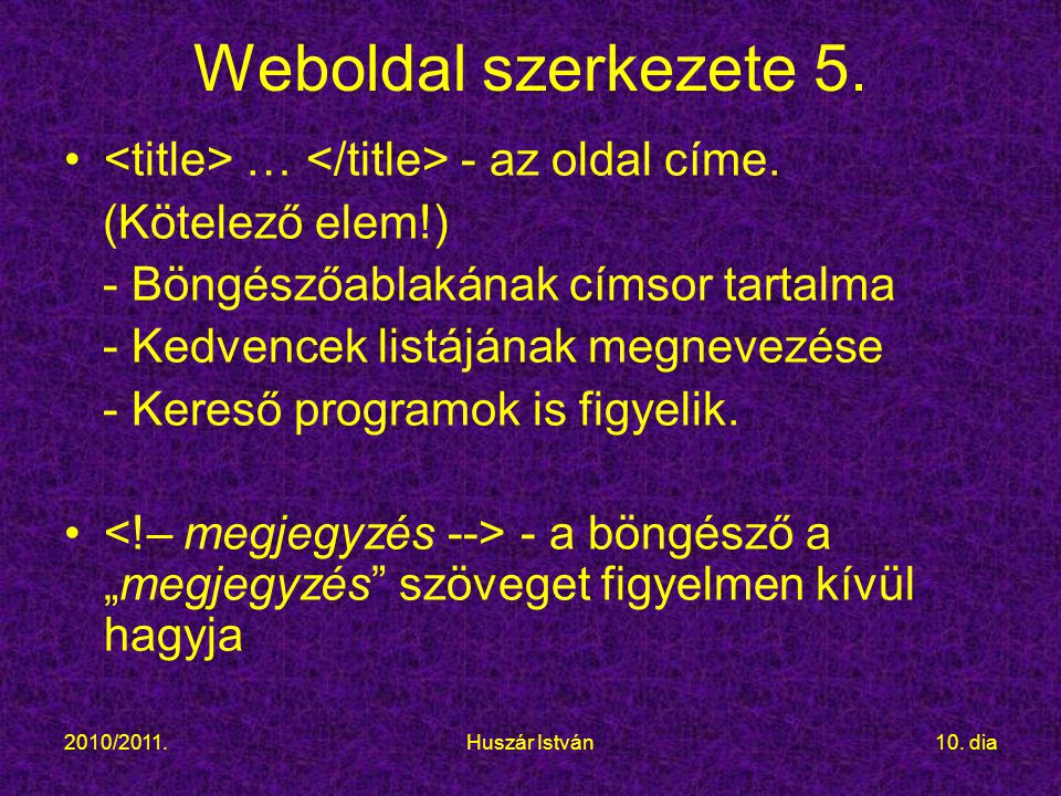 2010/2011.Huszár István10. dia Weboldal szerkezete 5.
