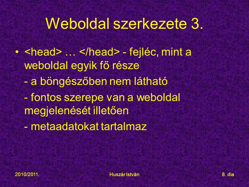 2010/2011.Huszár István8. dia Weboldal szerkezete 3.
