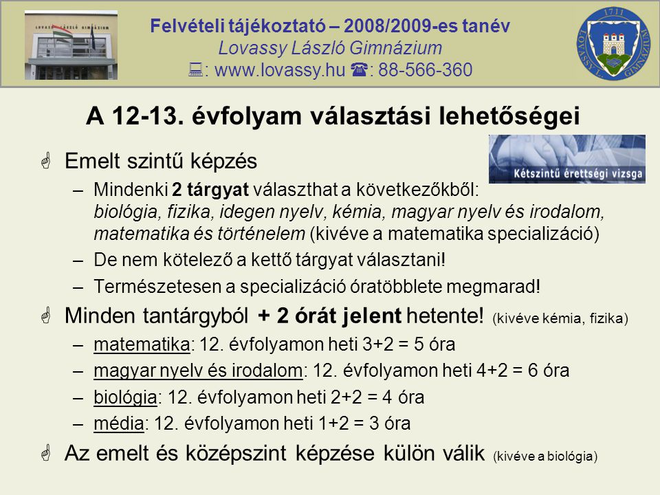 Felvételi tájékoztató – 2008/2009-es tanév Lovassy László Gimnázium  :    : A