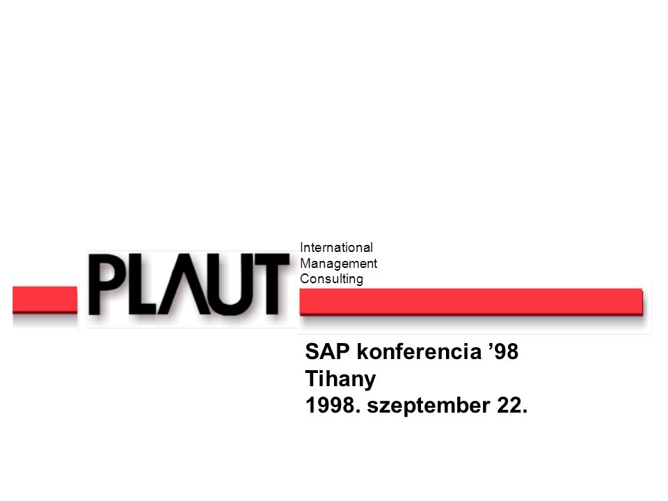 Noé Gábor 1 PLAUT International Management Consulting SAP Retail SAP konferencia ’98 Tihany 1998.