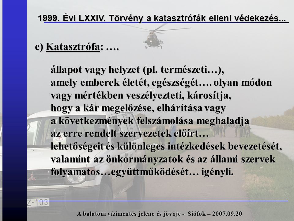 1999. Évi LXXIV. Törvény a katasztrófák elleni védekezés...