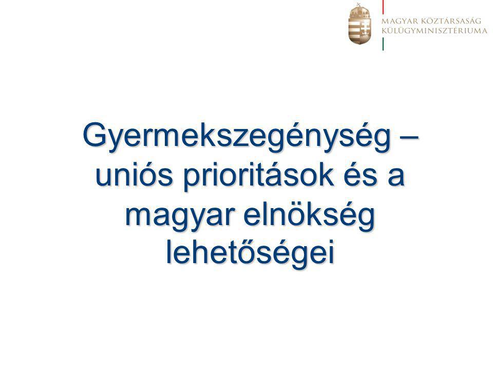 Gyermekszegénység – uniós prioritások és a magyar elnökség lehetőségei