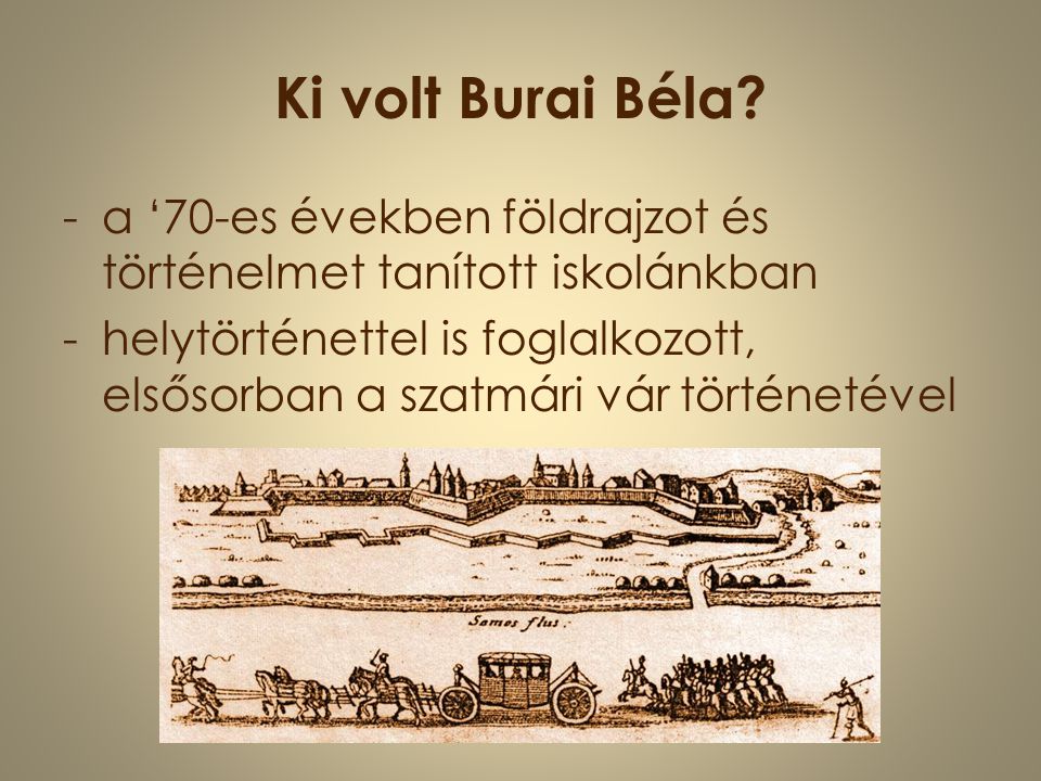 Ki volt Burai Béla.