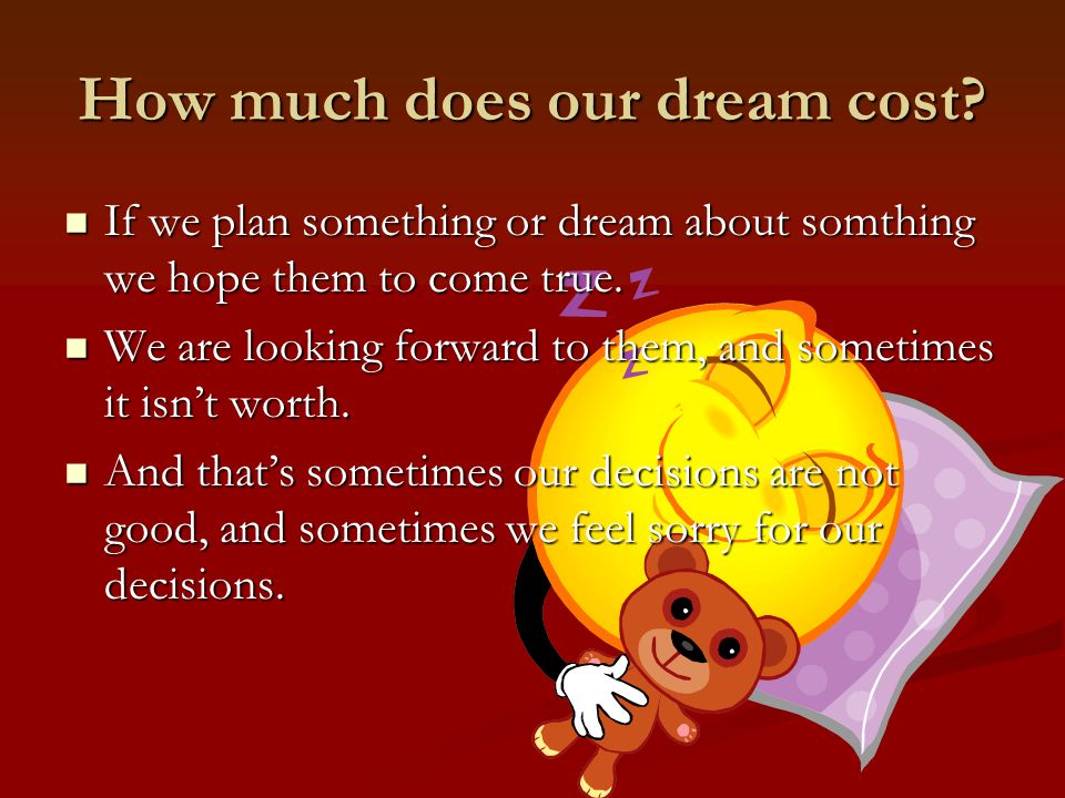 How much does our dream cost.
