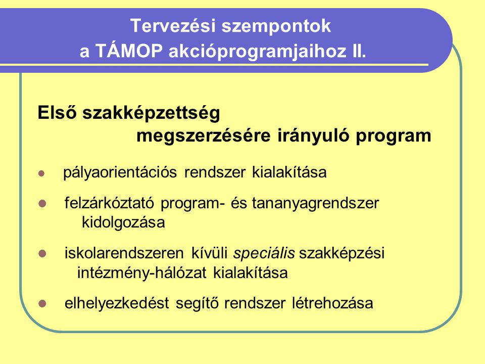 Tervezési szempontok a TÁMOP akcióprogramjaihoz II.