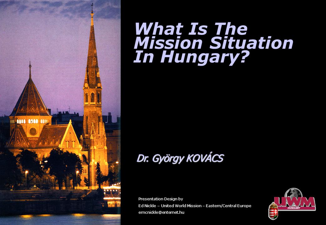Dr. György KOVÁCS What Is The Mission Situation In Hungary.