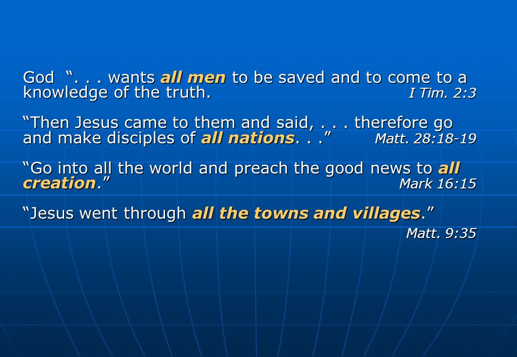 God ... wants all men to be saved and to come to a knowledge of the truth.