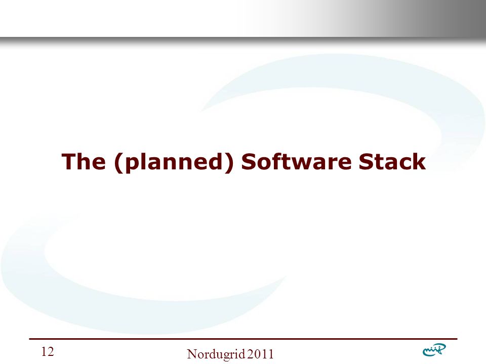 Nemzeti Információs Infrastruktúra Fejlesztési Intézet Nordugrid 2011 The (planned) Software Stack 12