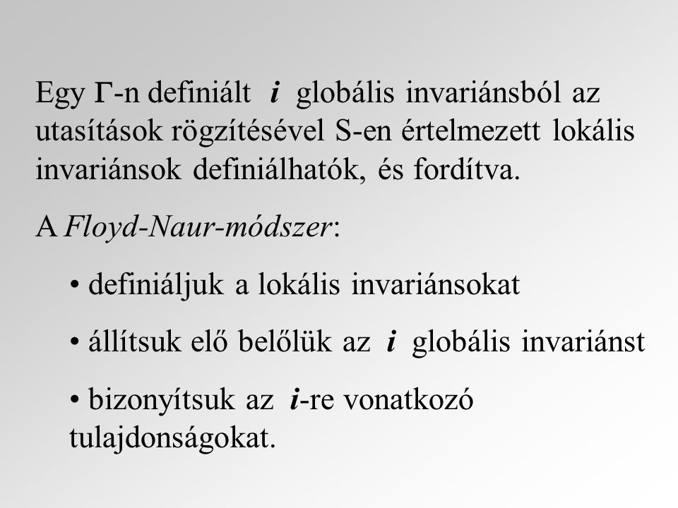 Egy  -n definiált i globális invariánsból az utasítások rögzítésével S-en értelmezett lokális invariánsok definiálhatók, és fordítva.